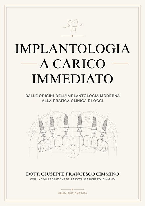 Implantologia a carico immediato. Dalle origini dell'implantologia moderna alla pratica clinica di oggi