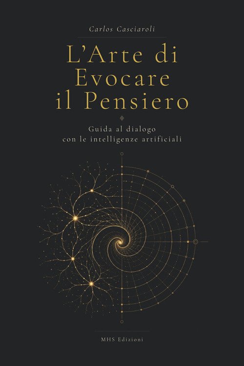 L'arte di evocare il pensiero. Guida al dialogo con le intelligenze artificiali
