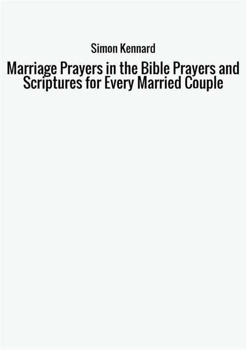 Marriage prayers in the bible prayers and scriptures for every married couple