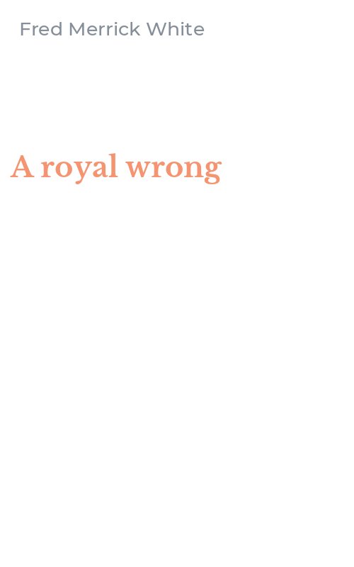 A royal wrong
