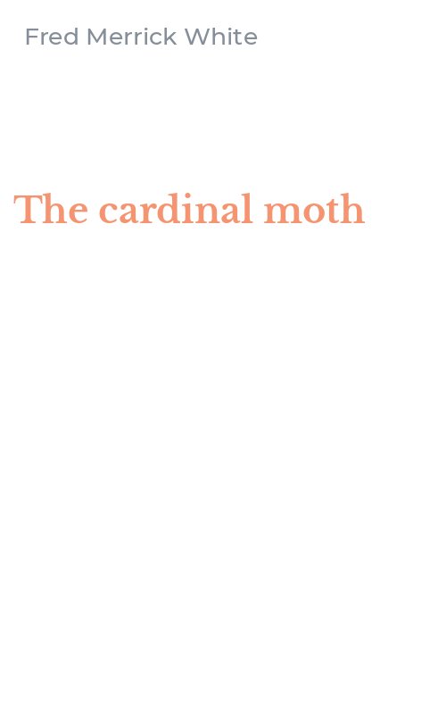 The cardinal moth