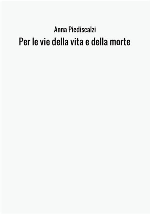 Per le vie della vita e della morte