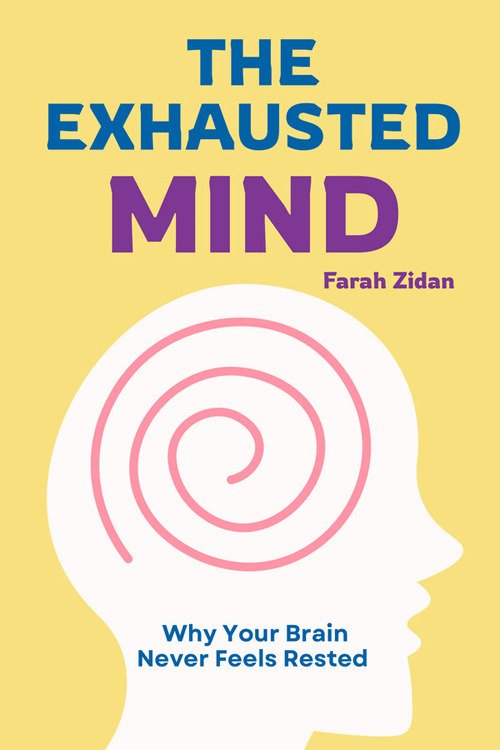 The exhausted mind. Why your brain never feels rested