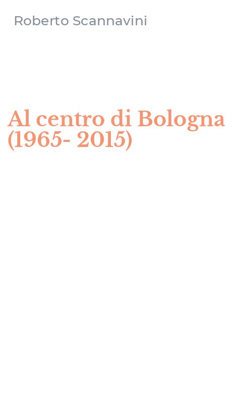 Al centro di Bologna (1965-2015)