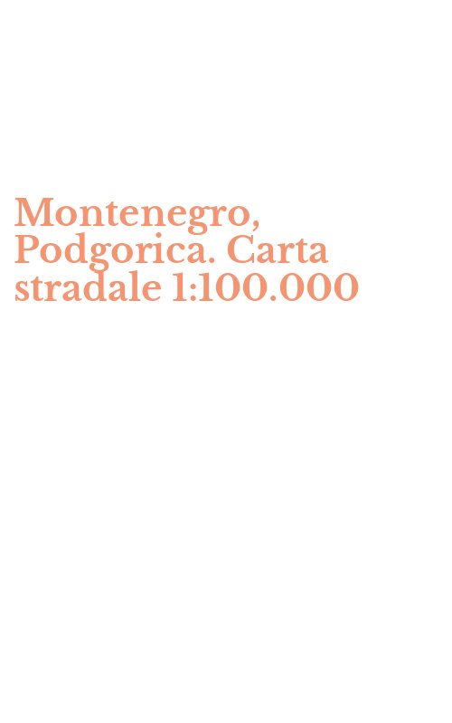 Montenegro, Podgorica. Carta stradale 1:100.000