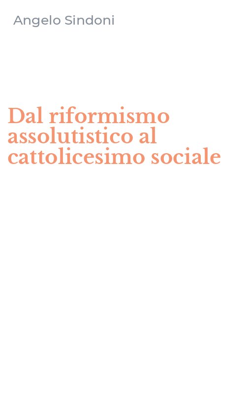 Dal riformismo assolutistico al cattolicesimo sociale