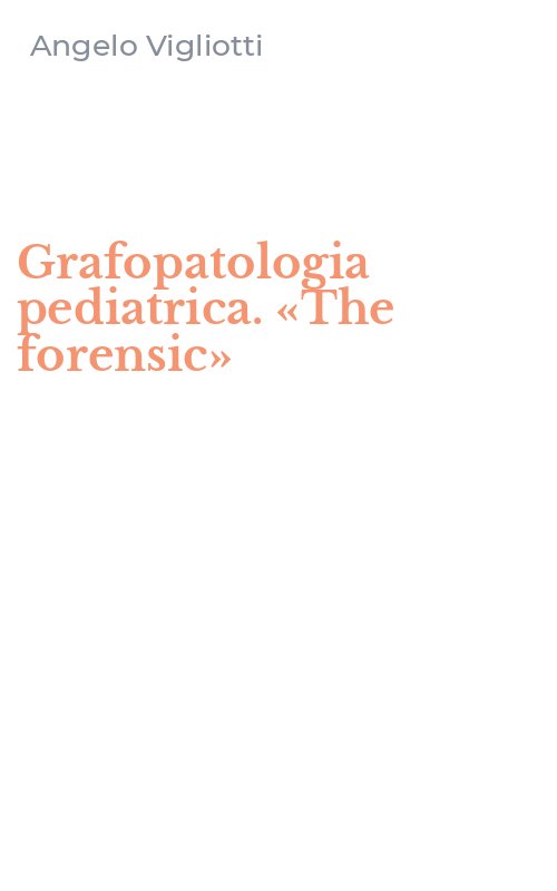 Grafopatologia pediatrica. «The forensic»
