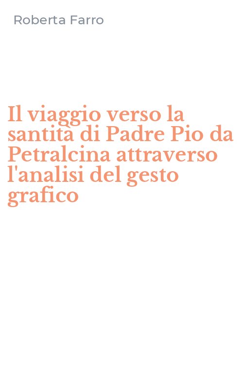 Il viaggio verso la santità di Padre Pio da Petralcina attraverso l'analisi del gesto grafico