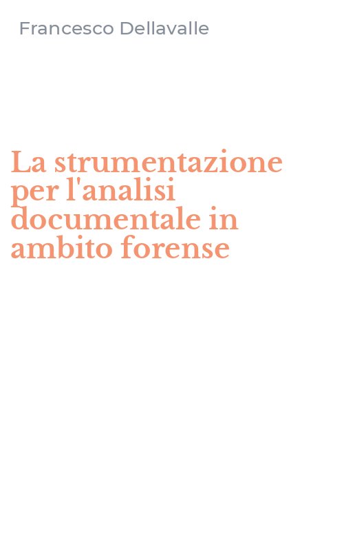 La strumentazione per l'analisi documentale in ambito forense