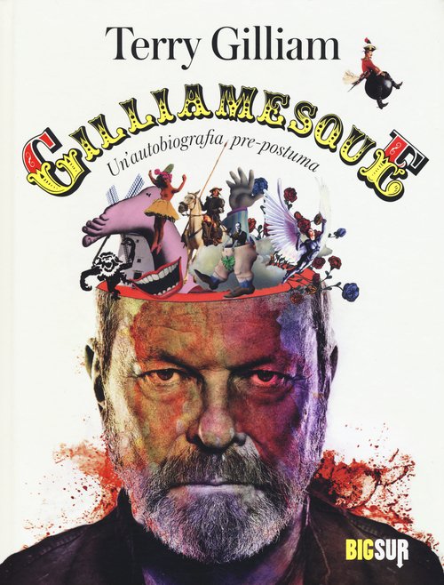 Gilliamesque. Un'autobiografia pre-postuma