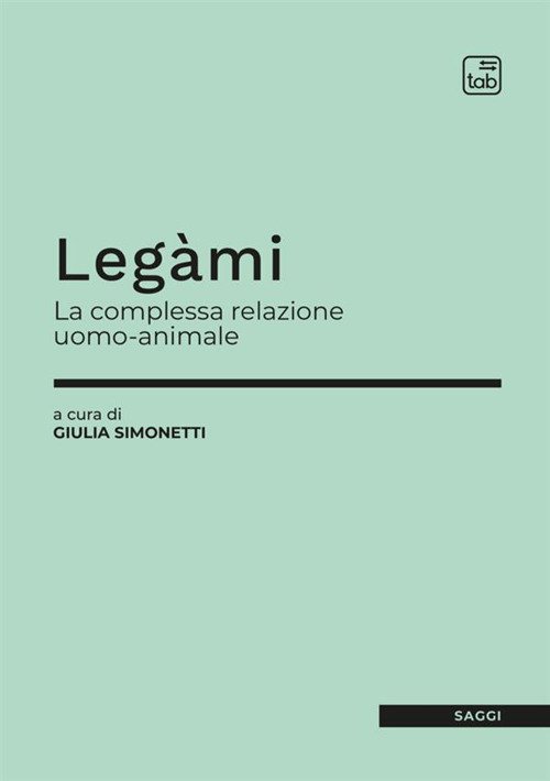 Legàmi. La complessa relazione uomo-animale