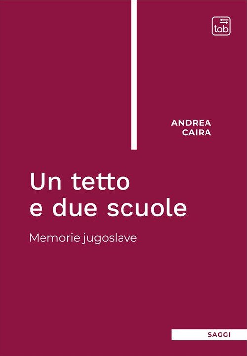 Un tetto e due scuole. Memorie jugoslave