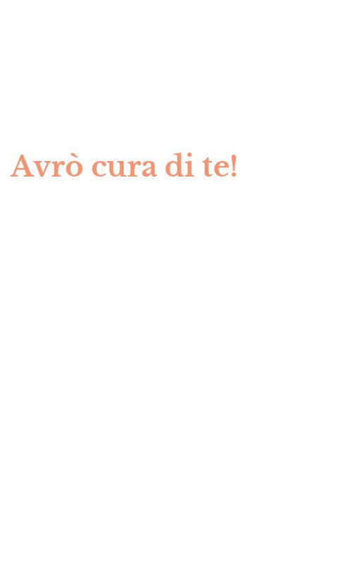 Avrò cura di te!