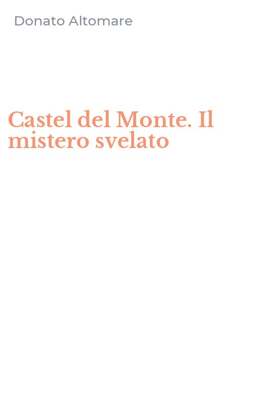 Castel del Monte. Il mistero svelato