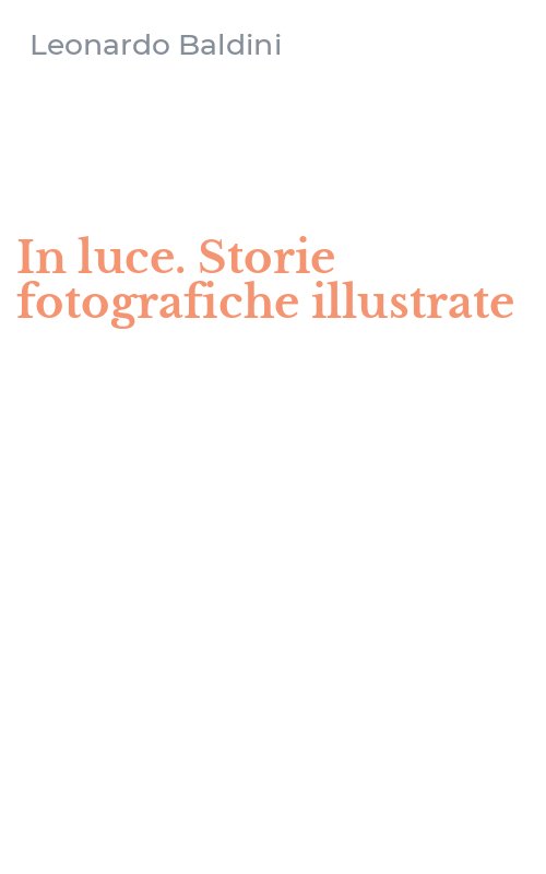 In luce. Storie fotografiche illustrate