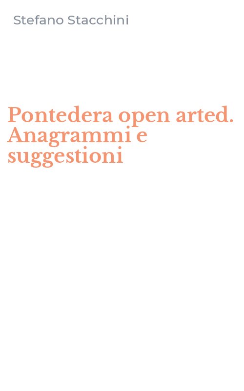 Pontedera open arted. Anagrammi e suggestioni