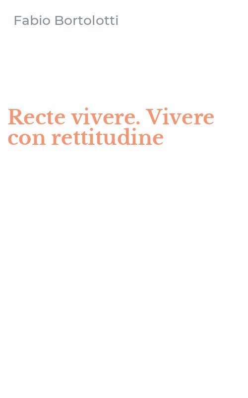 Recte vivere. Vivere con rettitudine