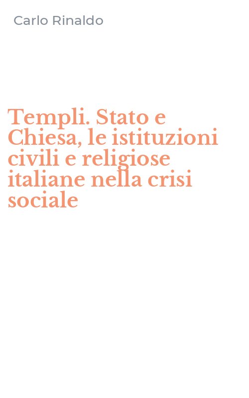 Templi. Stato e Chiesa, le istituzioni civili e religiose italiane nella crisi sociale