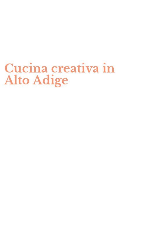 Cucina creativa in Alto Adige
