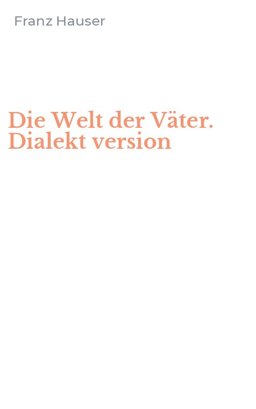 Die Welt der Väter. Dialekt version
