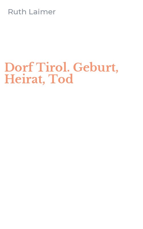 Dorf Tirol. Geburt, Heirat, Tod