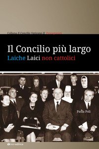 Il Concilio più largo. Laiche laici non cattolici