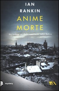 Anime morte. Un'indagine di John Rebus