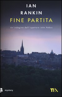 Fine partita. Un'indagine di John Rebus