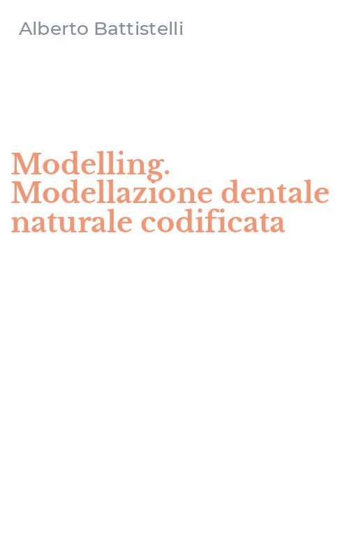 Modelling. Modellazione dentale naturale codificata