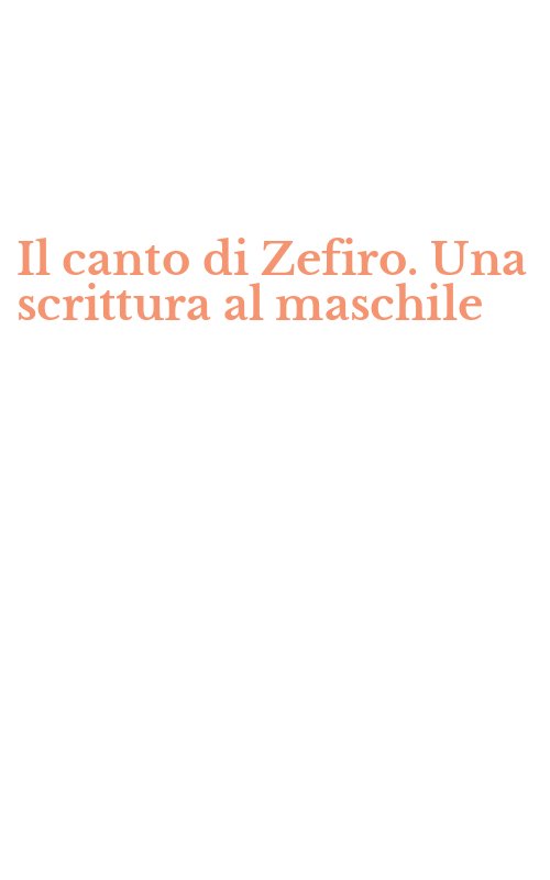 Il canto di Zefiro. Una scrittura al maschile
