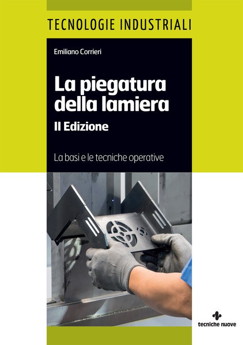 La piegatura della lamiera. Le basi e le tecniche operative