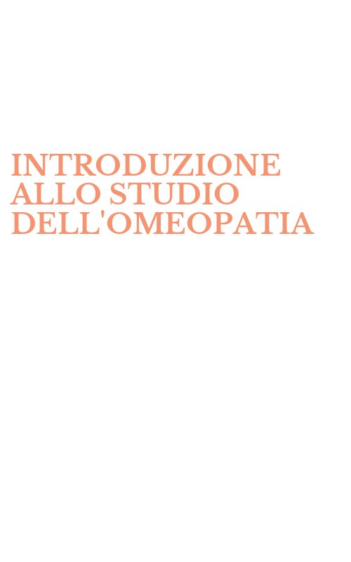 INTRODUZIONE ALLO STUDIO DELL'OMEOPATIA