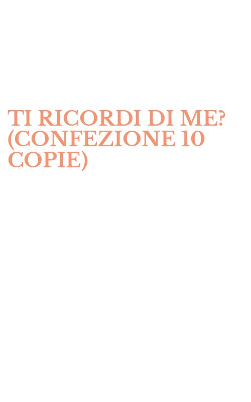 TI RICORDI DI ME? (CONFEZIONE 10 COPIE)