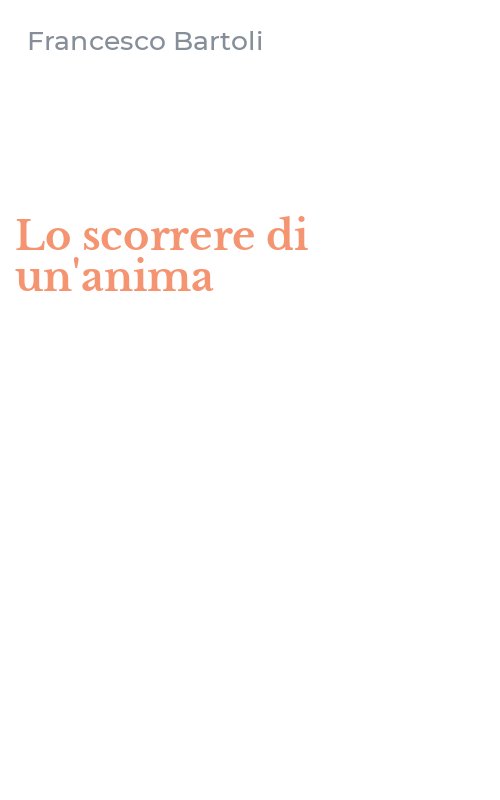 Lo scorrere di un'anima