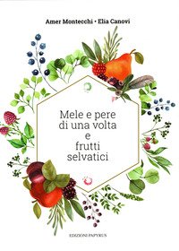 Mele e pere di una volta e frutti selvatici