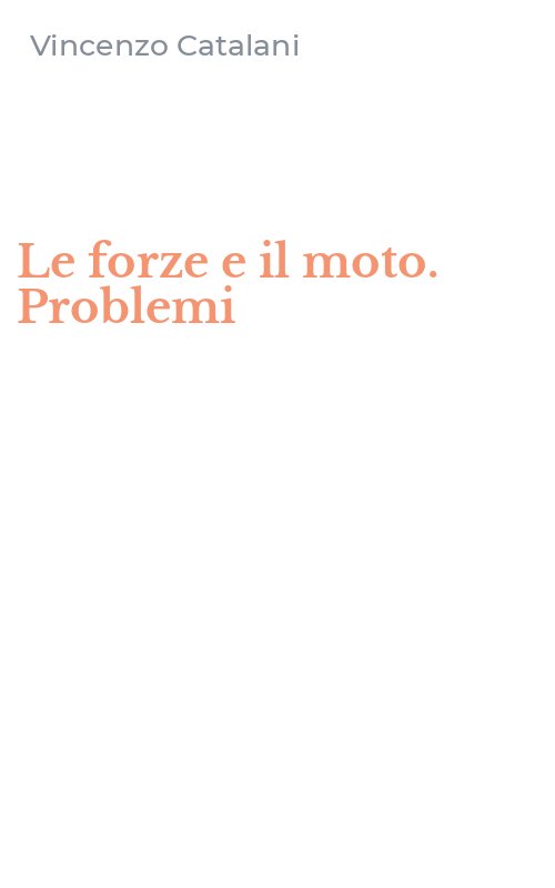 Le forze e il moto. Problemi
