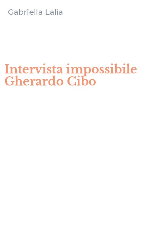 Intervista impossibile Gherardo Cibo