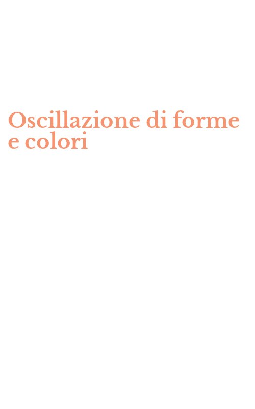 Oscillazione di forme e colori