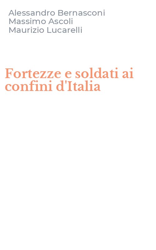 Fortezze e soldati ai confini d'Italia