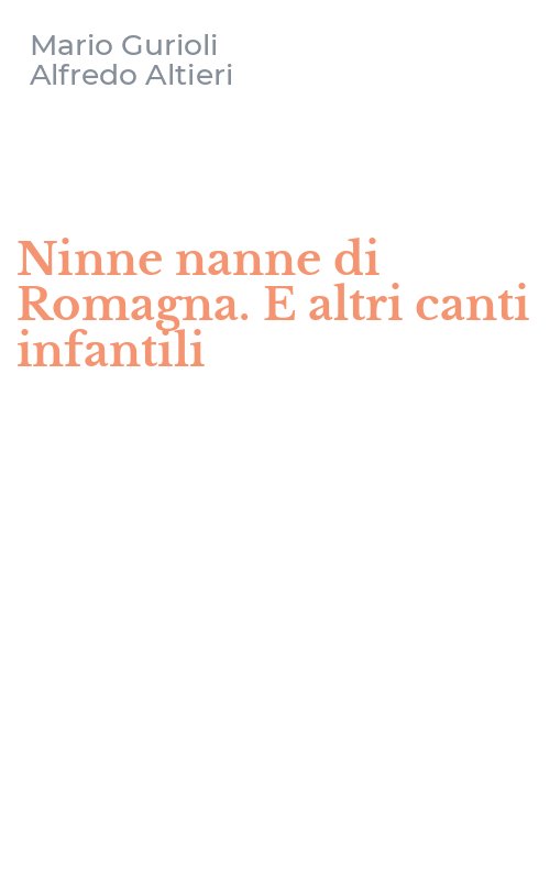 Ninne nanne di Romagna. E altri canti infantili