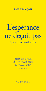 ESPERANCE NE DECOIT PAS SPES NON CONFUNDIT BULLE D'INDICTIONE DU JUBILEE