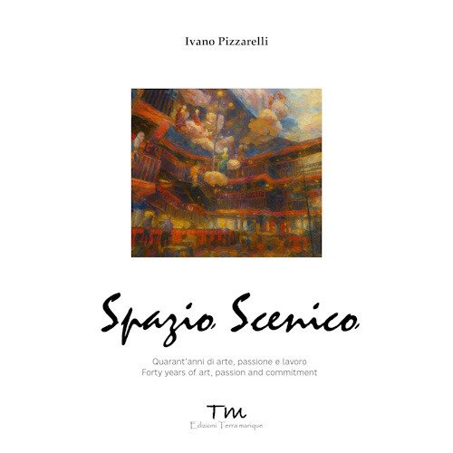 Spazio scenico. Quarant'anni di arte, passione e lavoro