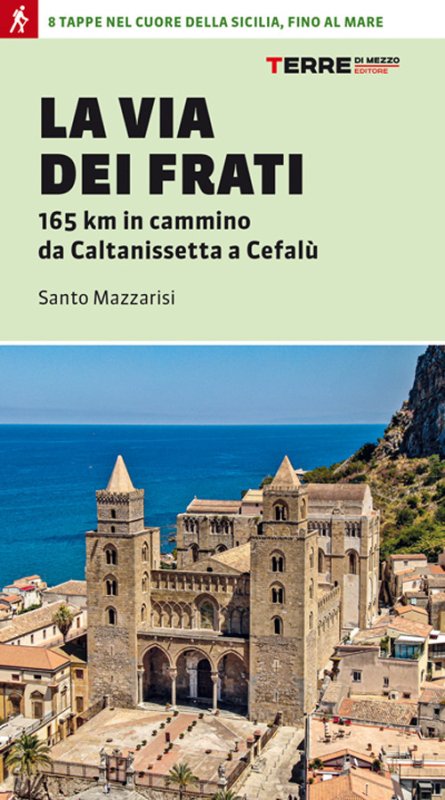 La via dei Frati. 165 km in cammino da Caltanissetta a Cefalù