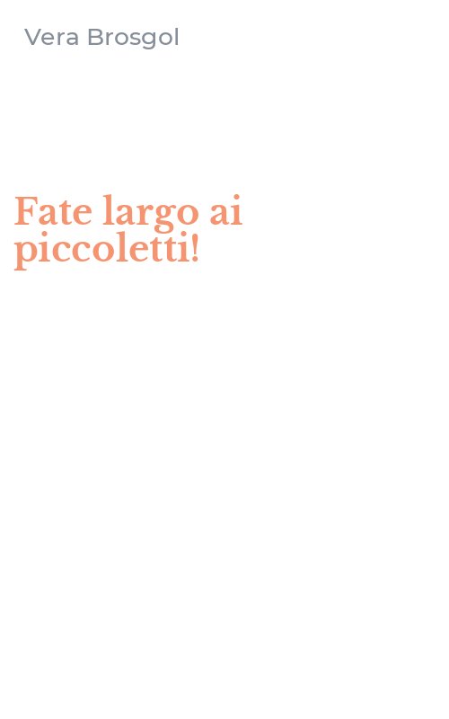 Fate largo ai piccoletti!