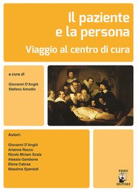 Il paziente e la persona. Viaggio al centro della cura