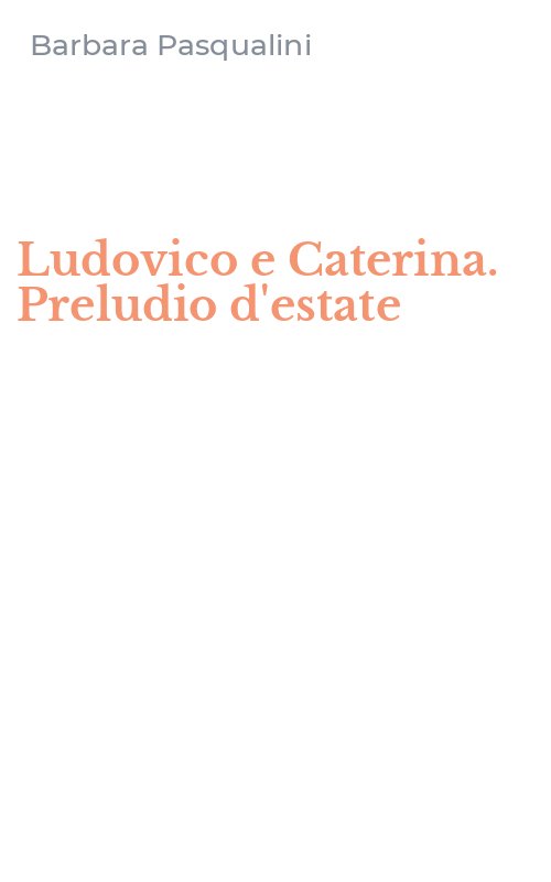 Ludovico e Caterina. Preludio d'estate