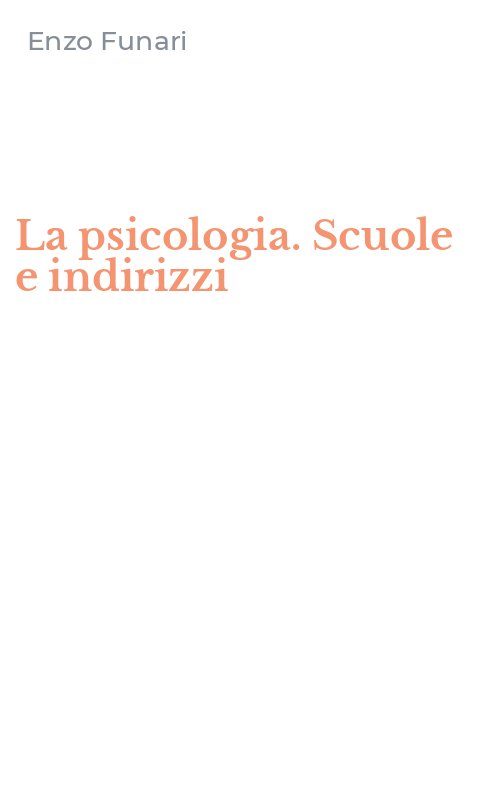 La psicologia. Scuole e indirizzi