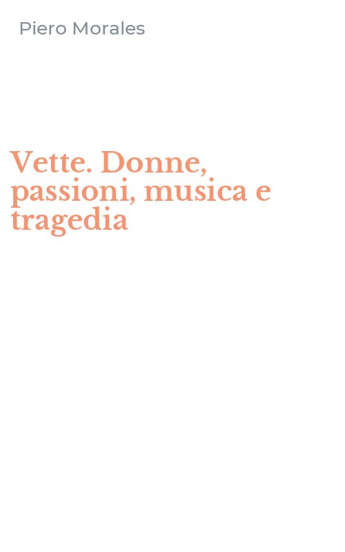 Vette. Donne, passioni, musica e tragedia