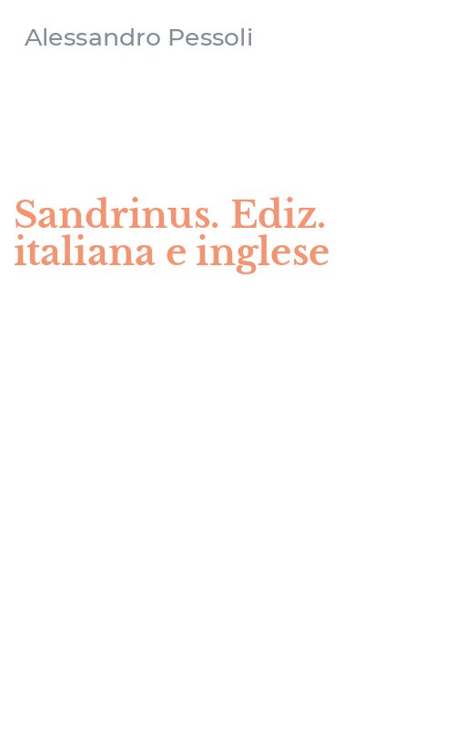 Sandrinus. Ediz. italiana e inglese
