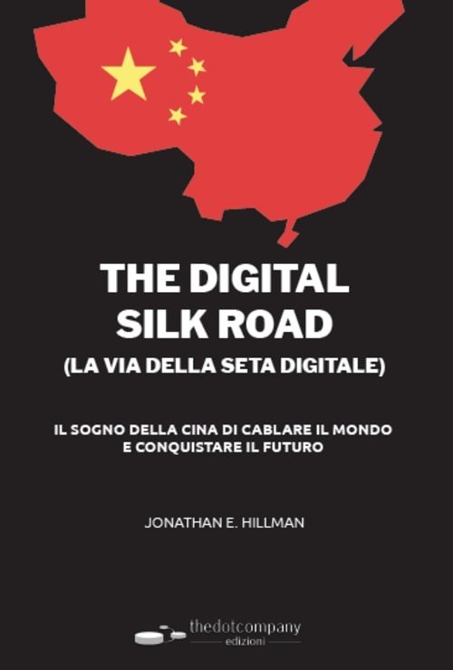 The digital silk road (La via della seta digitale)